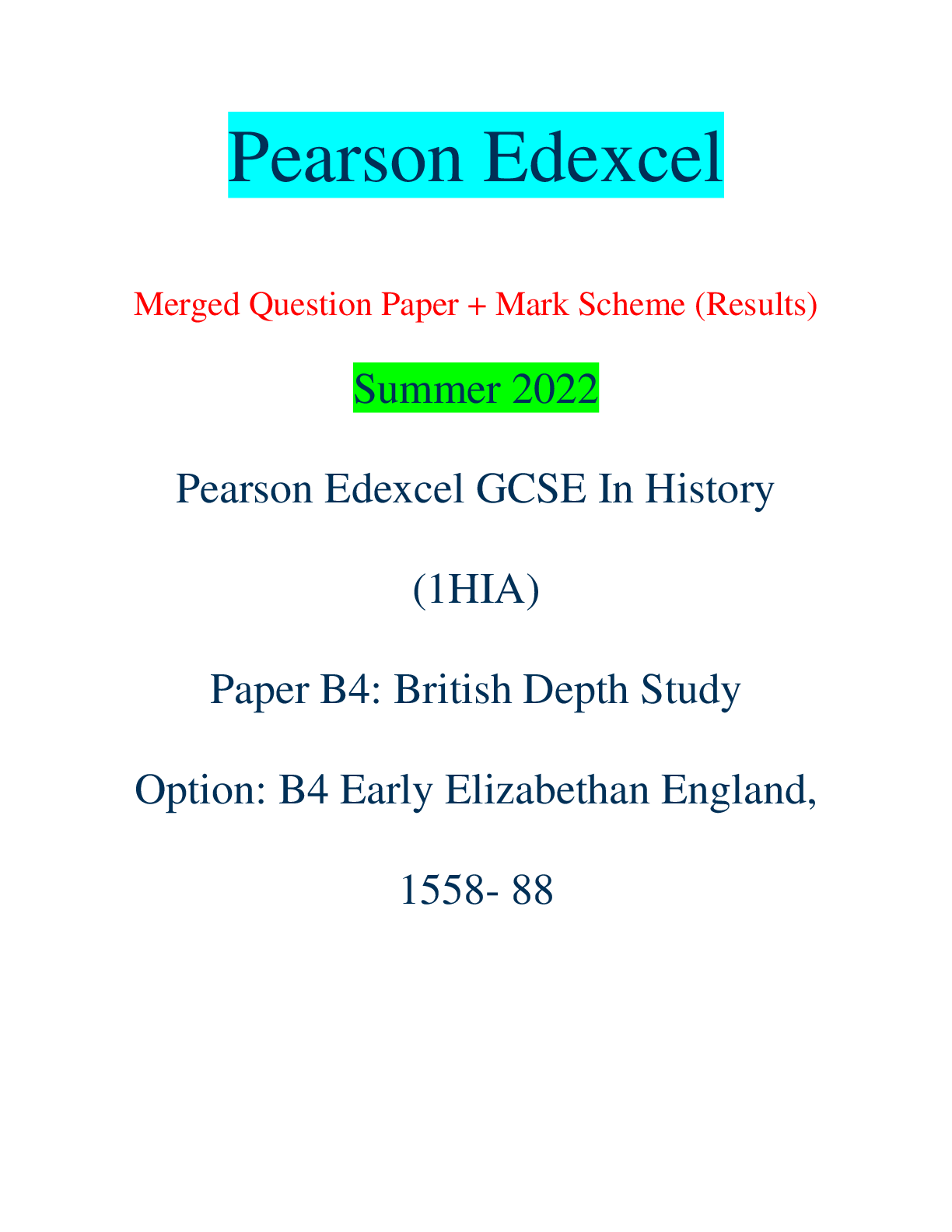 Preview image for Pearson Edexcel Merged Question Paper + Mark Scheme (Results) Summer 2022 Pearson Edexcel GCSE In History (1HIA) Paper B4: British Depth Study Option: B4 Early Elizabethan England, 1558- 88